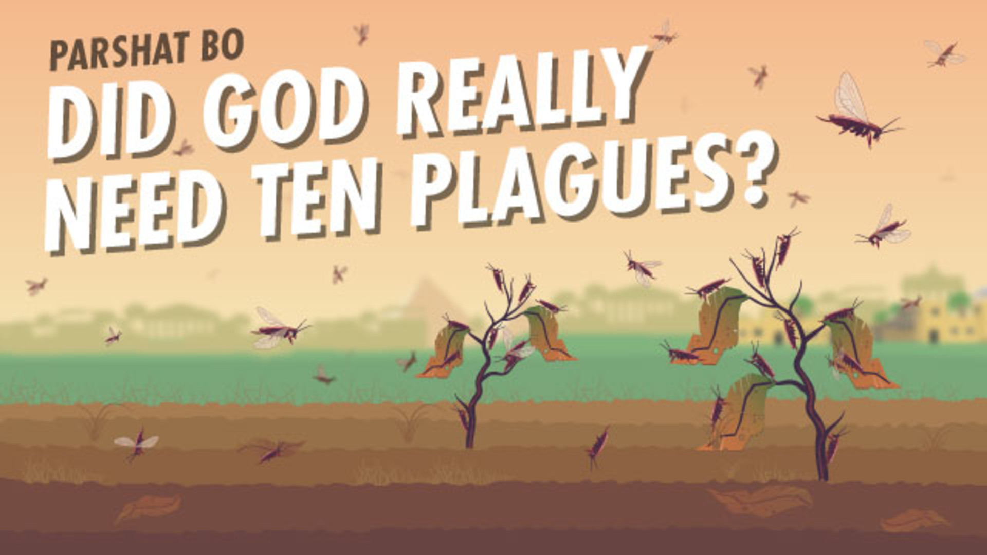 The Theological Significance Of Why God Sent All Ten Plagues Aleph